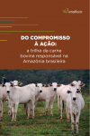 Do Compromisso à Ação: a trilha da carne bovina responsável na Amazônia brasileira (Imaflora, 2021)